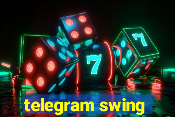 telegram swing